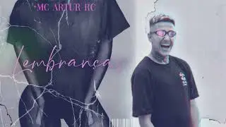 MC Artur RC - Lembran&ccedil;as 💭 (Prod. Guil Hits)