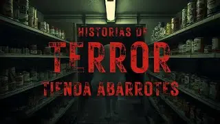 HISTORIA DE TERROR EN ABARROTES