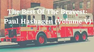 Episode 95: The Best of The Bravest: Paul Hashagen (Volume V)