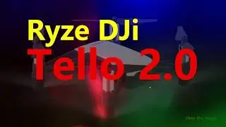 DJi Tello 2.0 Next generation wish list
