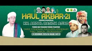 (LIVE) HAUL AKBAR KE 21 AL-MARHUM AL-MAGHFURLAH KH. ABDUL BASITH AS'AD