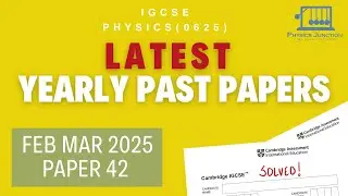 LATEST PAPER: Feb March 2025 Paper 42 | Yearly Past Papers | Cambridge IGCSE Physics 0625