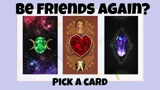 WILL WE BE FRIENDS AGAIN? 💖 PICK A CARD 💖 TAROT CARD READING