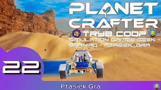 The Planet Crafter Coop #22 - Terraformujemy planetę z @SimulationGamesGeek i @sarniaq