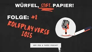 W&uuml;rfel, Stift, Papier! Folge: #8 Roleplayverse 2025