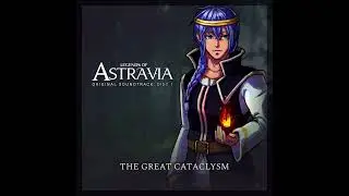 Legends of Astravia: Original Soundtrack - The Great Cataclysm