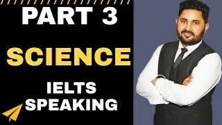 Part 3 Science Cue card an area of science that interests you | ielts India by Arun Vashisht