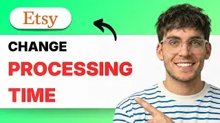 How to Change Processing Time on Etsy Listings [2026 Full Guide]