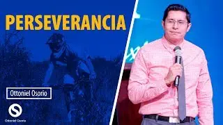 Perseverancia - Pastor Ottoniel Osorio