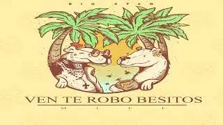 MIEL - VEN TE ROBO BESITOS - BIG STAN