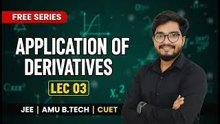 Application of Derivatives  Lec 03 | Complete Concepts + PYQs  JEE & AMUEEE 2026 | Ritesh Sir