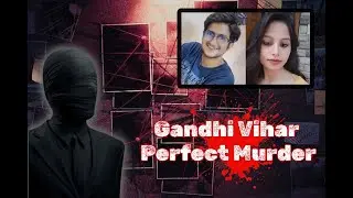 Forensic Student-এর চোখ জলানো Crime Plan । Gandhi Vihar Murder case । Delhi Murder Case ।
