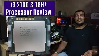Budget Processor i3 2100 Reveiw