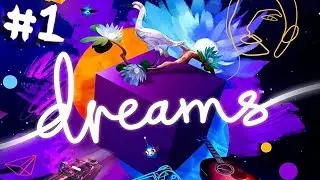 Dreams - Walkthrough - Part 1 - Prologue (PS4 HD) [1080p60FPS]