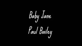 Baby Jane, Paul Bailey