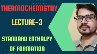 Thermochemistry | enthalpy of formation | standard condition | standard state of element chemclasses