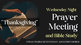 Thanksgiving | Wednesday Prayer Meeting with Pastor Gregory Johnson 5.21.2025