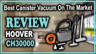 Hoover CH30000 PortaPower Commercial Canister Vacuum Review - Best Canister Vacuum On The Market