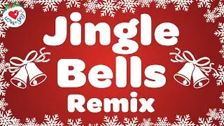 Jingle Bells Remix with Lyrics 🔔 Merry Christmas Song