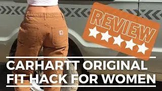 CARHARTT ORIGINAL FIT FOR WOMEN (+HACK) / REVIEW: Carhartt classic cut vs womens wear pants/trousers