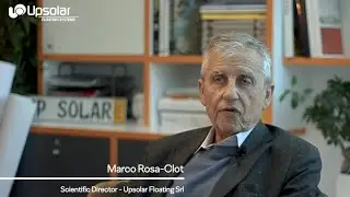 Part 2 | Interview with Marco Rosa-Clot | Upsolar Floating's Scientific Director
