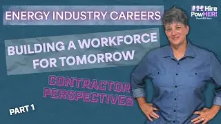 Understanding the Workforce Opportunities & Demand in Skilled Trades Within the Energy Industry Pt 1