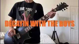 Decayin With The Boys by Every Time I Die (COVER)