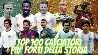 TOP 100 CALCIATORI PIU' FORTI DELLA STORIA - VERSIONE COMPLETA