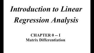 [[Regression Analysis]] Chapter 0(i) -- Matrix Differentiation