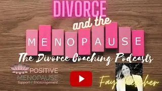Divorce & Menopause w/ Sarah Cale - Ep30 Divorce Coaching Podcast
