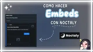 Como crear Embeds Faciles con Noctaly 2024