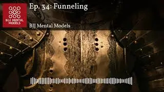 Ep. 34: Funneling