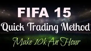FIFA 15 Ultimate Team - Quick Insane Trading Method - Make Easy Profit! Make 10k Per Hour
