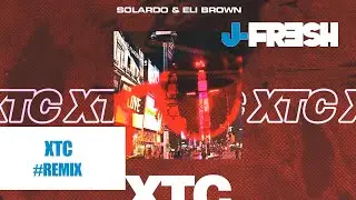 Solardo & Eli Brown - XTC - J-Fresh Grime Remix
