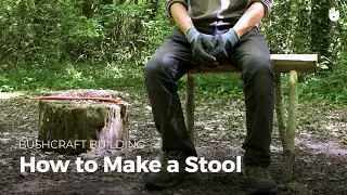 How to Make a Stool | Bushcraft