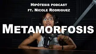 Episodio 4 | Metamorfosis: Nicole Rodr&iacute;guez