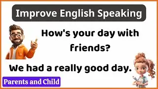 Engage in English Conversations with Parents and Child | Speak English Fluently | Part 2