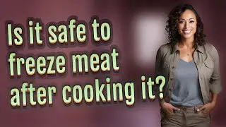 Is it safe to freeze meat after cooking it?