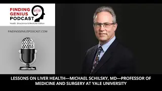 Lessons on Liver Health&mdash;Michael Schilsky, MD