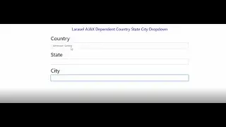 Laravel 8 Dependent Country State City Dropdown with AJAX & jquery