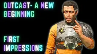 Outcast - A New Beginning - First Impressions