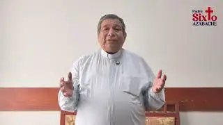 Bienvenidos al canal del Padre Sixto Azabache | Un espacio para fortalecer tu fe
