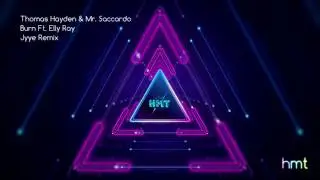 Thomas Hayden & Mr. Saccardo - Burn Ft. Elly Ray (Jyye Remix)