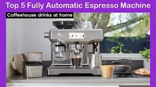 Top 5 Fully Automatic Espresso Machine in 2026! Reviews & Buying Guide!