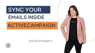 Get All Your Emails Syncing With ActiveCampaign