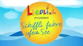 Schiffli fahre ufem See | Kinderlieder by Liedli.ch
