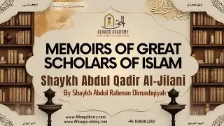 32 - Shaykh Abdul Qadir Al-Jilani By Shaykh Abdul Rahman Dimashqiyah