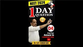 One Day One Question | Qeus. 04 | Dr. S.P. Singh Sir | New Light NEET | NEET 2024 #neet_2024 #shorts