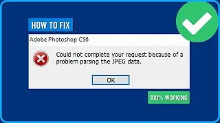 How To Fix Parsing The JPEG Data Error in Adobe Photoshop (2025)