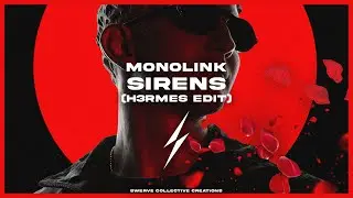 Monolink - Sirens (H3RMES Edit)